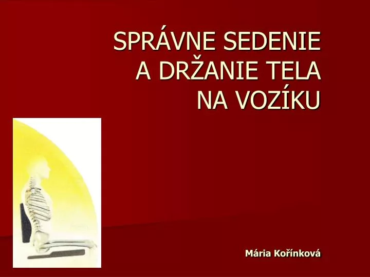 spr vne sedenie a dr anie tela na voz ku m ria ko nkov