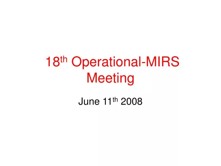 18 th operational mirs meeting
