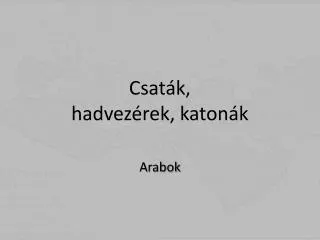 csat k hadvez rek katon k