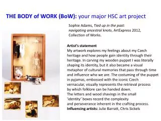 THE BODY of WORK (BoW): your major HSC art project