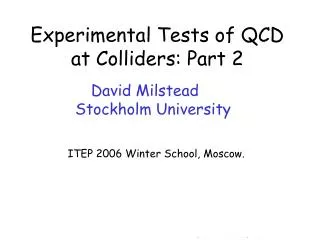 Experimental Tests of QCD at Colliders: Part 2