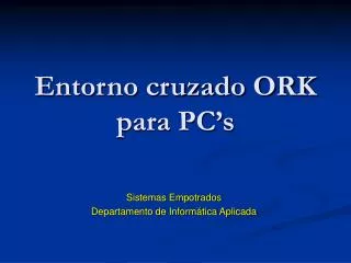entorno cruzado ork para pc s