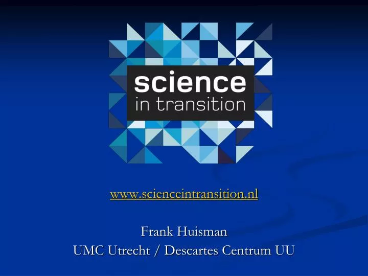 www scienceintransition nl frank huisman umc utrecht descartes centrum uu