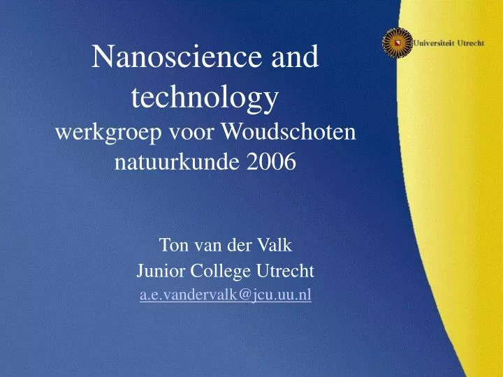 nanoscience and technology werkgroep voor woudschoten natuurkunde 2006