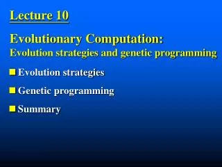 Lecture 10 Evolutionary Computation: Evolution strategies and genetic programming