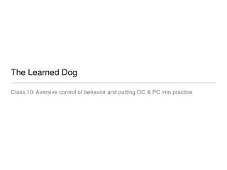 The Learned Dog