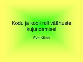 kodu ja kooli roll v rtuste kujundamisel