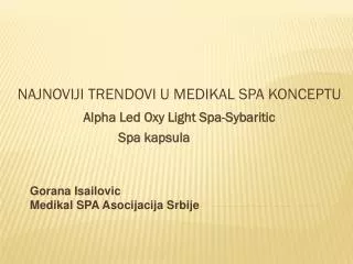 NAJNOVIJI TRENDOVI U MEDIKAL SPA KONCEPTU Alpha Led Oxy Light Spa-Sybaritic