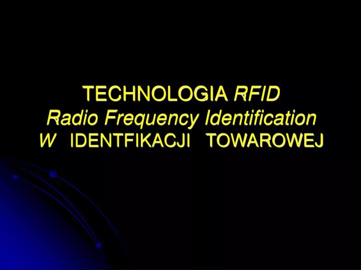 technologia rfid radio frequency identification w identfikacji towarowej