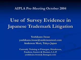 AIPLA Pre-Meeting October 2004 Use of Survey Evidence in Japanese Trademark Litigation