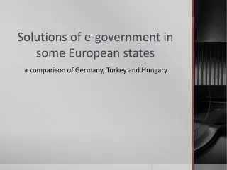 Solutions of e-government in some European states