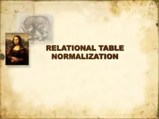 RELATIONAL TABLE NORMALIZATION