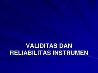 validitas dan reliabilitas instrumen