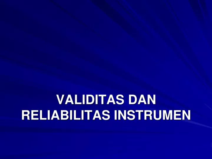 validitas dan reliabilitas instrumen
