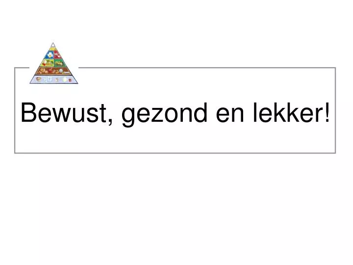 bewust gezond en lekker