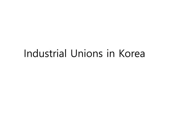 industrial unions in korea