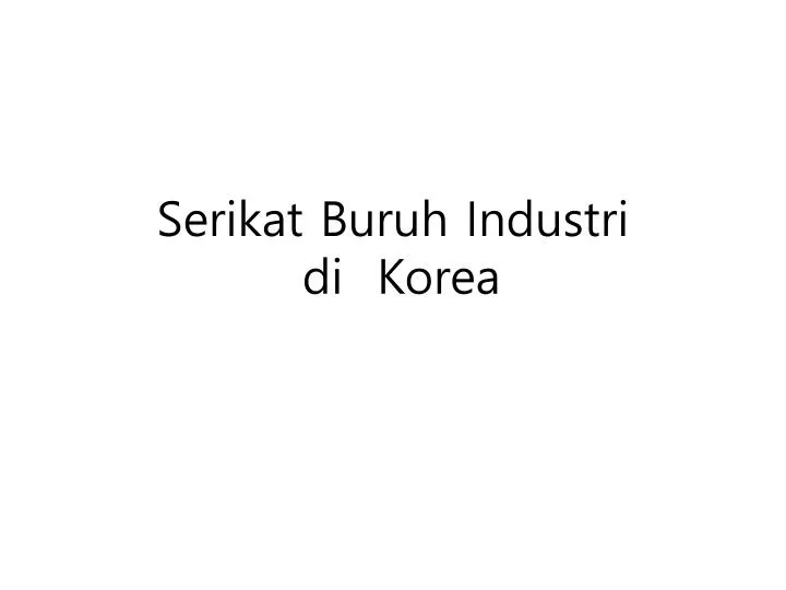 serikat buruh industri di korea