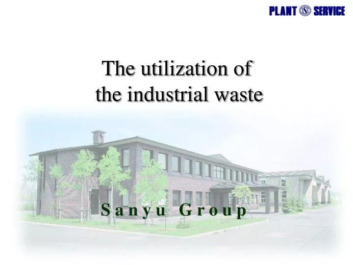 the utilization of the industrial waste