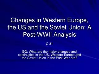 Changes in Western Europe, the US and the Soviet Union: A Post-WWII Analysis