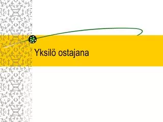 yksil ostajana