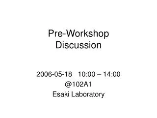 Pre-Workshop Discussion