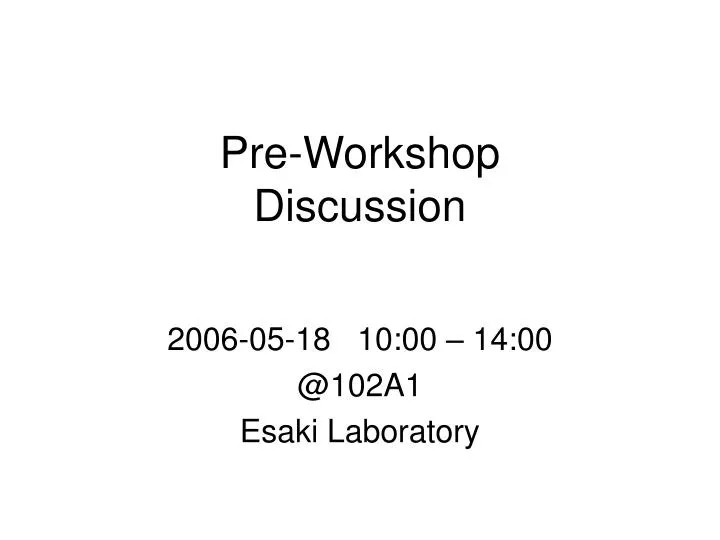pre workshop discussion