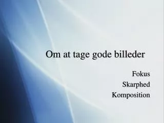 om at tage gode billeder