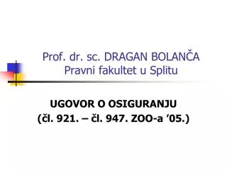 Prof. dr. sc. DRAGAN BOLANČA Pravni fakultet u Splitu