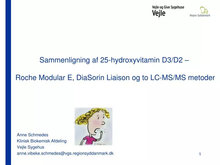 sammenligning af 25 hydroxyvitamin d3 d2 roche modular e diasorin liaison og to lc ms ms metoder