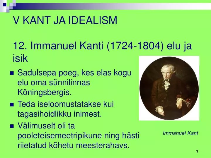 v kant ja idealism 12 immanuel kanti 1724 1804 elu ja isik