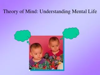 Theory of Mind: Understanding Mental Life