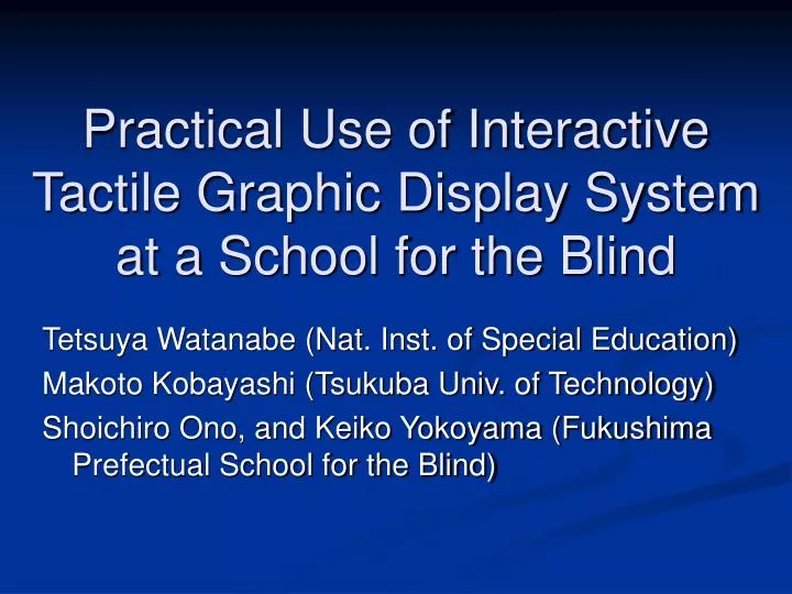 practical use of interactive tactile graphic display system at a school for the blind