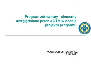 program zdrowotny elementy uwzgl dniane przez aotm w ocenie projektu programu