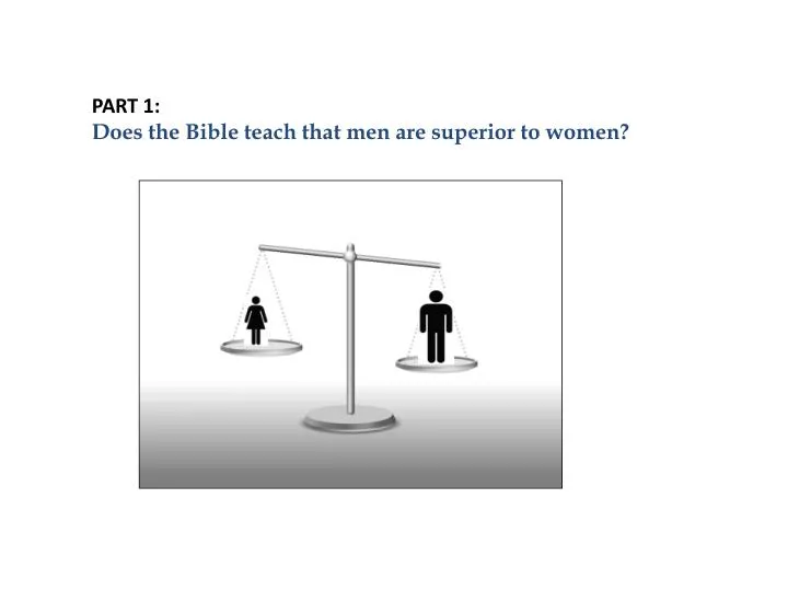 part 1 does the bible teach that men are superior to women