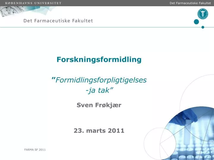 forskningsformidling formidlingsforpligtigelses ja tak sven fr kj r 23 marts 2011