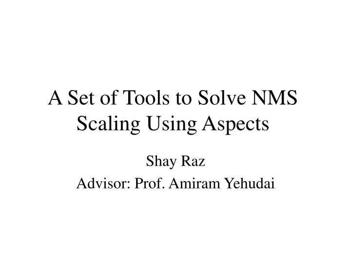 a set of tools to solve nms scaling using aspects