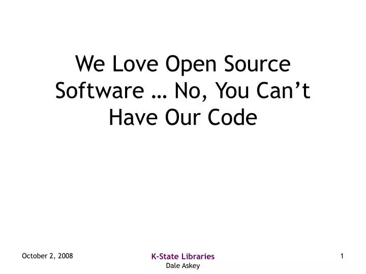 we love open source software no you can t have our code