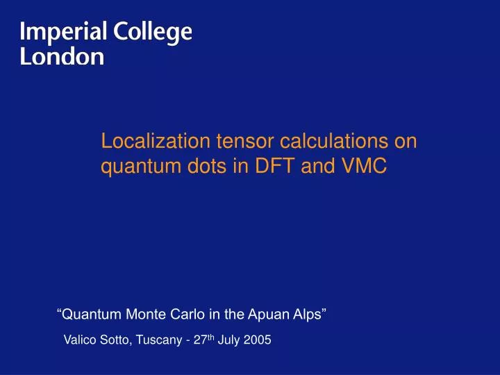 localization tensor calculations on quantum dots in dft and vmc