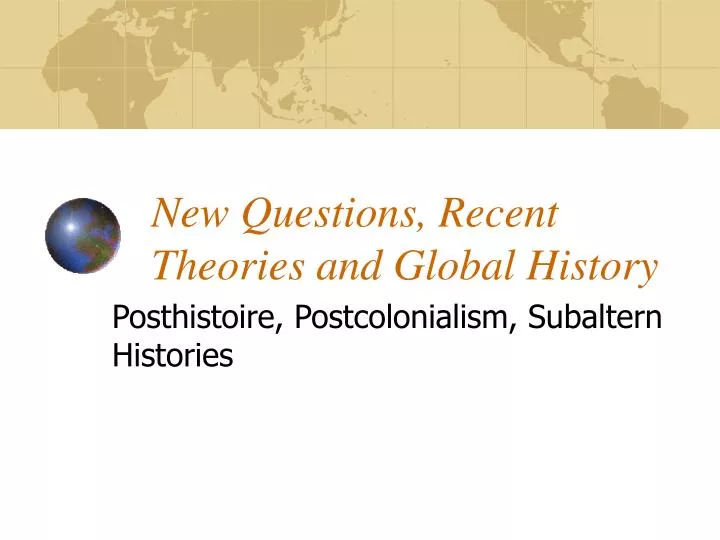 new questions recent theories and global history