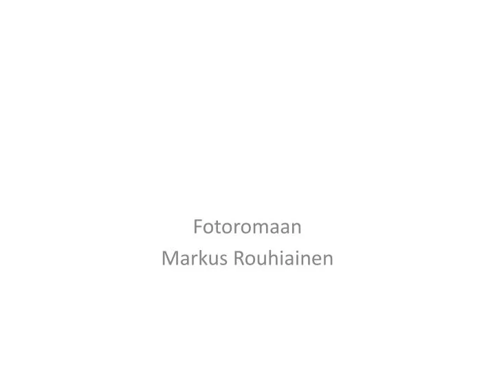 fotoromaan markus rouhiainen