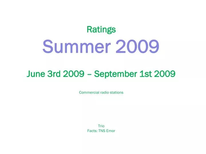 ratings summer 2009 june 3rd 2009 september 1st 2009 commercial radio stations trio facts tns emor