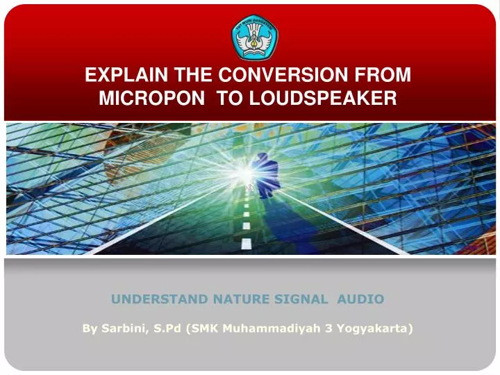 explain the conversion from micropon to loudspeaker