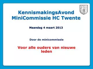 kennismakingsavond minicommissie hc twente maandag 4 maart 2013