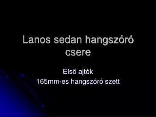 lanos sedan hangsz r csere