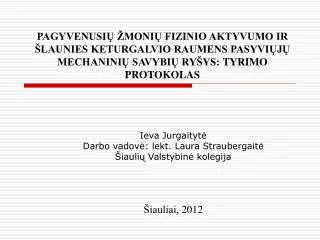 Ieva Jurgaitytė Darbo vadovė: lekt. Laura Straubergaitė Šiaulių Valstybinė kolegija