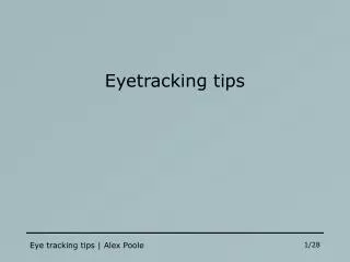 Eyetracking tips