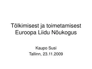 t lkimisest ja toimetamisest euroopa liidu n ukogus
