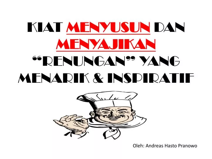 kiat menyusun dan menyajikan renungan yang menarik inspiratif