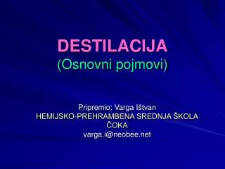 DESTILACIJA (Osnovni pojmovi)