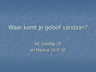 waar komt je geloof vandaan
